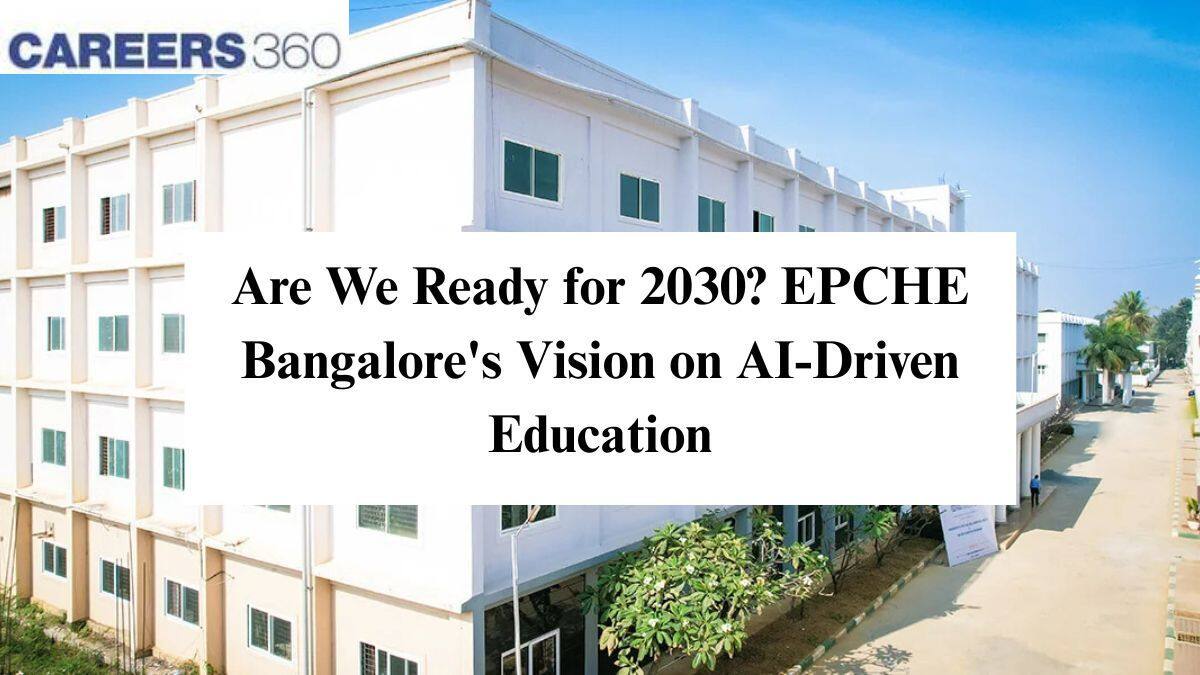 Are We Ready for 2030? EPCHE Bangalore's Vision on AI-Driven Education